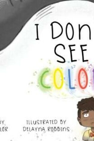 Cover of I Don't See Color