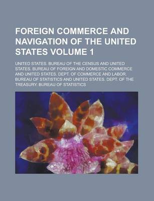 Book cover for Foreign Commerce and Navigation of the United States Volume 1