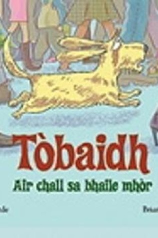 Cover of Tobaidh Air Chall Sa Bhaile Mhor