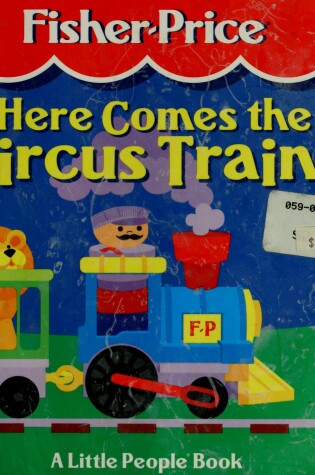 Cover of Here Comes the Circus Train!