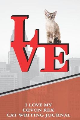 Book cover for I Love My Devon Rex Cat Writing Journal