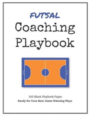 Book cover for Futsal Coaching Playbook