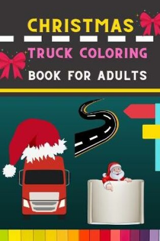 Cover of Christmas truck coloring book for adults