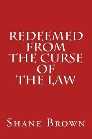 Cover of Redeemed From The Curse of The Law