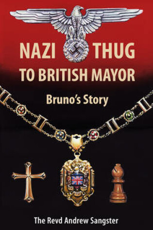 Cover of Nazi Thug to British Mayor Bruno's Story