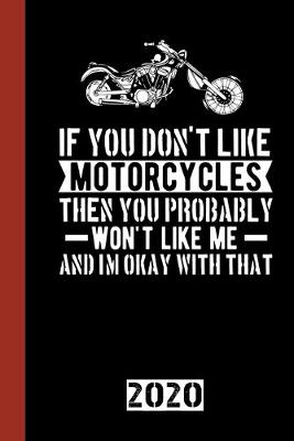 Book cover for If You Don't Like Motorcycle Than You Probably Won`t Like Me And I`M Okay With That