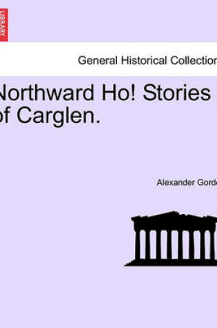 Cover of Northward Ho! Stories of Carglen.