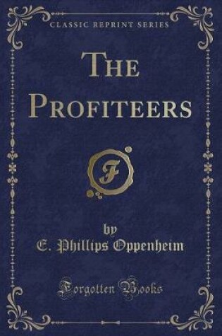 Cover of The Profiteers (Classic Reprint)