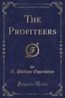Book cover for The Profiteers (Classic Reprint)