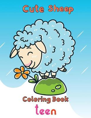 Book cover for Cute Sheep Coloring Book Teen