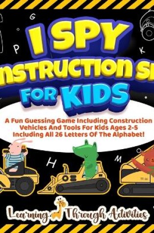 Cover of I Spy Construction Site For Kids