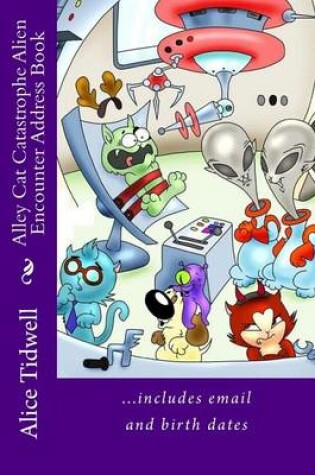 Cover of Alley Cat Catastrophe Alien Encounter Address Book