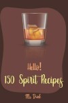 Book cover for Hello! 150 Spirit Recipes