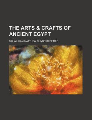 Book cover for The Arts & Crafts of Ancient Egypt (Volume 5350)