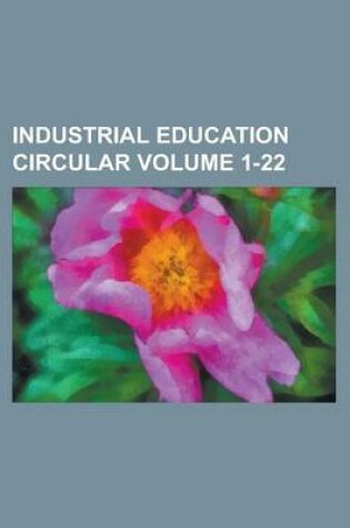 Cover of Industrial Education Circular Volume 1-22