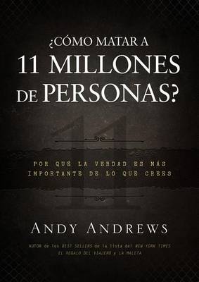 Book cover for ¿Cómo matar a 11 millones de personas?