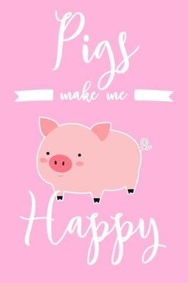 Book cover for Pigs Make Me Happy