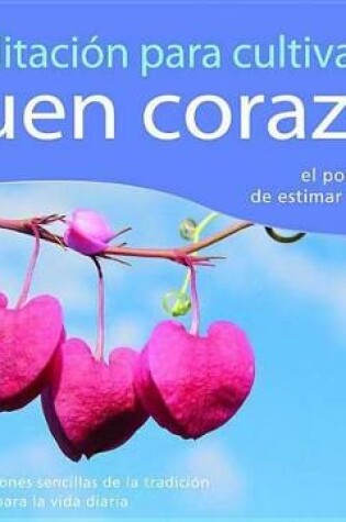 Cover of Meditacion Para Cultivar Un Buen Corazon (Meditation for Relaxation)