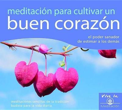 Book cover for Meditacion Para Cultivar Un Buen Corazon (Meditation for Relaxation)