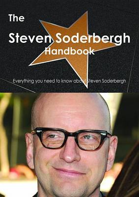 Book cover for The Steven Soderbergh Handbook - Everything You Need to Know about Steven Soderbergh