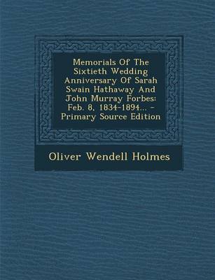 Book cover for Memorials of the Sixtieth Wedding Anniversary of Sarah Swain Hathaway and John Murray Forbes