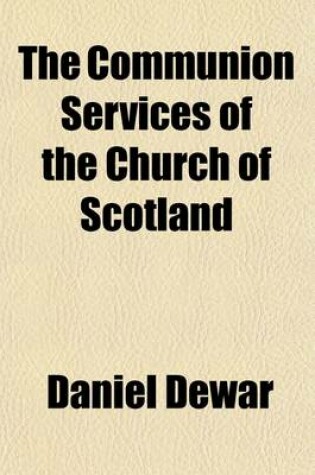 Cover of The Communion Services of the Church of Scotland