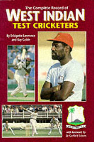 Cover of The Complete Record of West Indian Test Cricketers