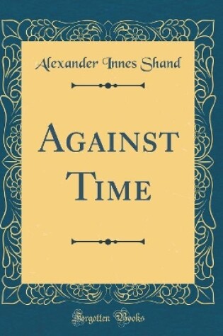 Cover of Against Time (Classic Reprint)