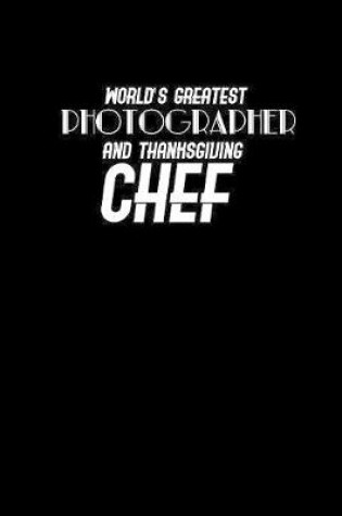 Cover of World's greatest photographer and thanksgiving chef