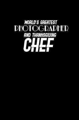 Book cover for World's greatest photographer and thanksgiving chef