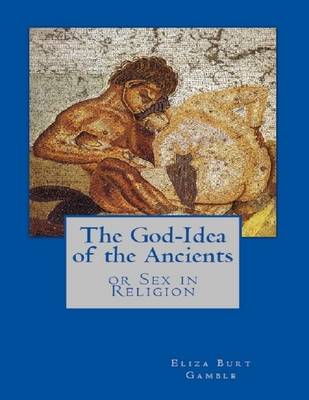 Book cover for The God-Idea of the Ancients or Sex in Religion