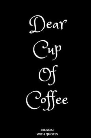 Cover of Dear cup of coffee