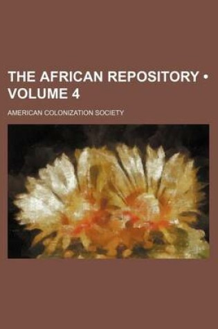 Cover of The African Repository (Volume 4)