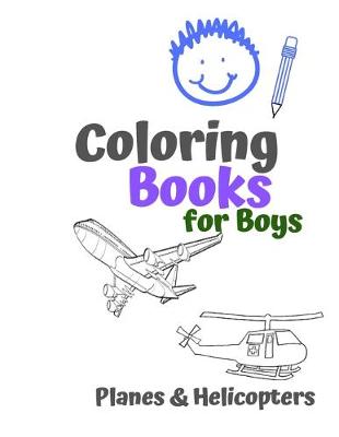 Book cover for Coloring Books for Boys Planes & Helicopters
