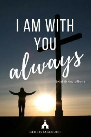 Cover of I am always with you Matthew 28