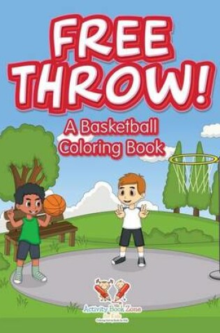 Cover of Free Throw! a Basketball Coloring Book