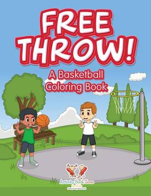 Book cover for Free Throw! a Basketball Coloring Book