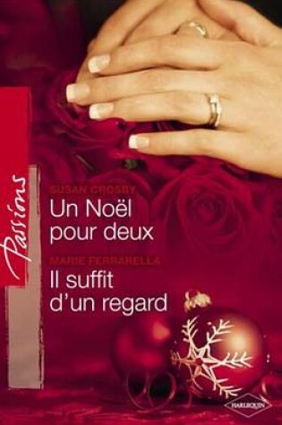Cover of Un Noel Pour Deux - Il Suffit D'Un Regard (Harlequin Passions)