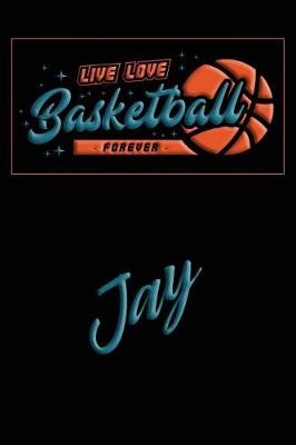 Book cover for Live Love Basketball Forever Jay