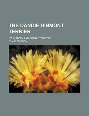 Book cover for The Dandie Dinmont Terrier; Its History and Characteristics