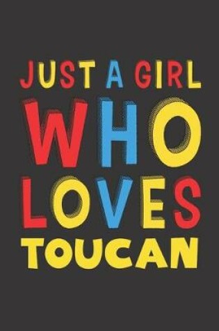 Cover of Just A Girl Who Loves Toucan