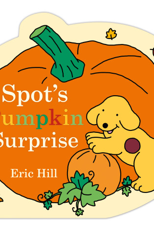 Cover of Spot's Pumpkin Surprise