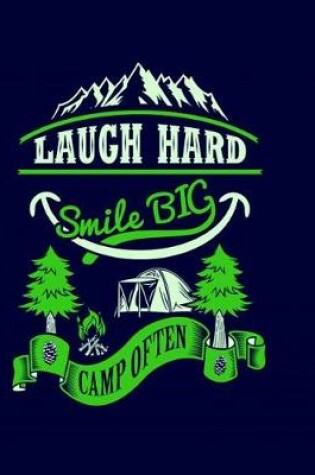 Cover of Laugh Hard Smile Big Camp Often