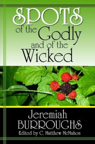 Cover of Spots of the Godly and of the Wicked
