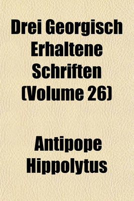 Book cover for Drei Georgisch Erhaltene Schriften (Volume 26)