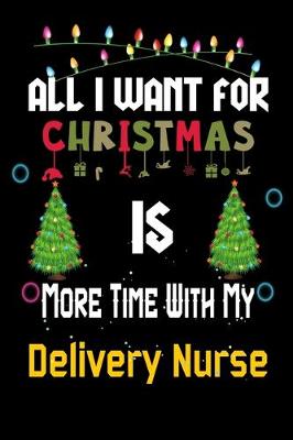 Book cover for All I want for Christmas is more time with my Delivery Nurse