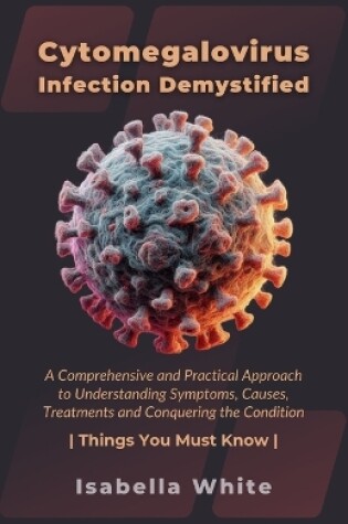 Cover of Cytomegalovirus Infection Demystified