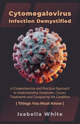 Book cover for Cytomegalovirus Infection Demystified