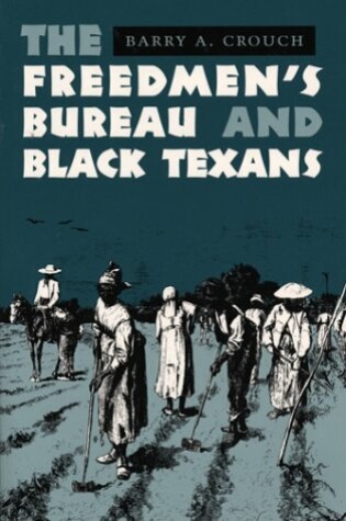 Cover of The Freedmen's Bureau and Black Texans