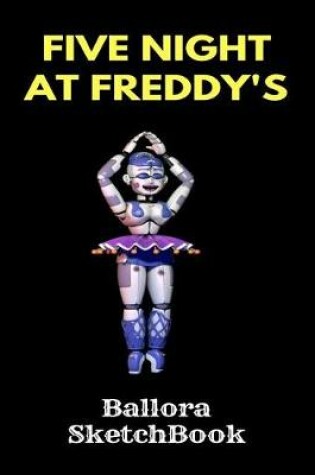 Cover of Ballora Sketchbook Five Nights at Freddy's